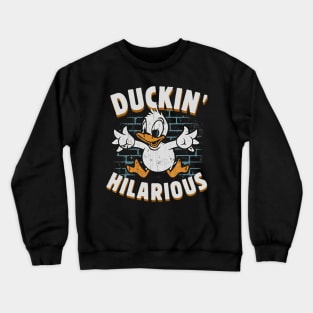 Duckin' Hilarious Crewneck Sweatshirt